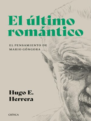 cover image of El último romántico. El pensamiento de Mario Góngora